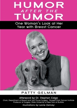 Paperback Humor After the Tumor: One Woman's Look at Her Year with Breast Cancer Book