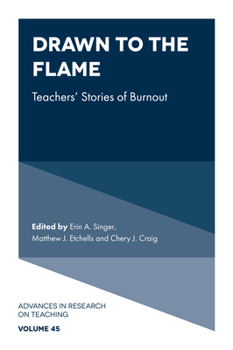 Hardcover Drawn to the Flame: Teachers' Stories of Burnout Book