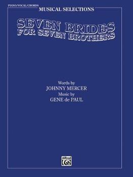 Paperback Seven Brides for Seven Brothers (Movie Selections): Piano/Vocal/Chords Book