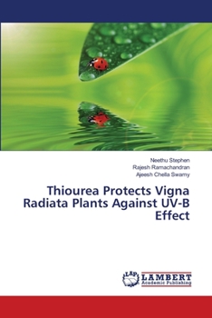 Paperback Thiourea Protects Vigna Radiata Plants Against UV-B Effect Book