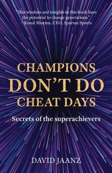 Paperback Champions Don't Do Cheat Days: Secrets of the superachievers Book