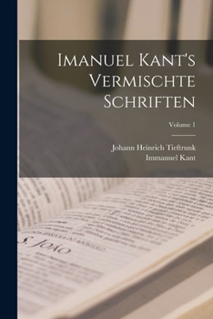 Paperback Imanuel Kant's Vermischte Schriften; Volume 1 [Latin] Book