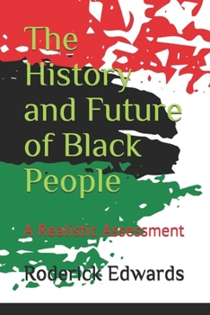 Paperback The History and Future of Black People: A Realistic Assessment Book