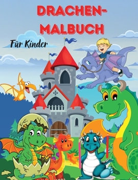 DRACHEN-MALBUCH Für Kinder: Ongelooflijk Färbung und Aktivität Buch für Kinder mit niedlichen Drachen. Magisches Geschenk mit adorablem Design für ... Jungen und Mädchen