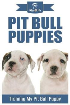 Paperback Pit Bull Puppies: Training My Pit Bull Puppy Book