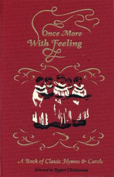 Hardcover Once More with Feeling: A Book of Classic Hymns & Carols. Selected by Rupert Christiansen Book