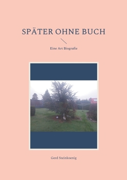 Paperback Später ohne Buch: Eine Art Biografie [German] Book