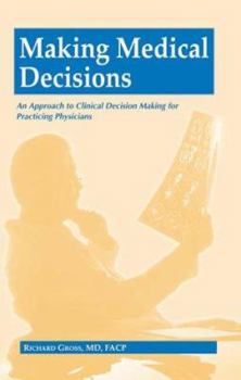 Paperback Making Medical Decisions: An Approach to Clinical Decision Making for Practicing Physicians Book