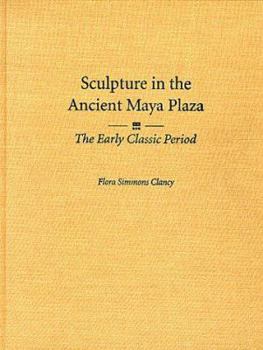 Hardcover Sculpture in the Ancient Maya Plaza Book