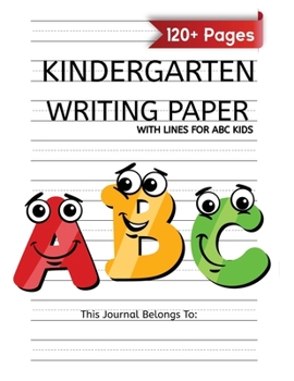 Paperback Kindergarten Writing Paper With Lines For ABC Kids: 120 Blank Handwriting Practice Paper with Dotted Lines - Kindergarten Workbook Book