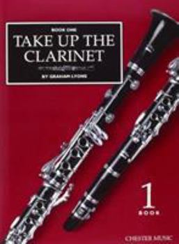 Paperback Take Up the Clarinet - Book 1 Book