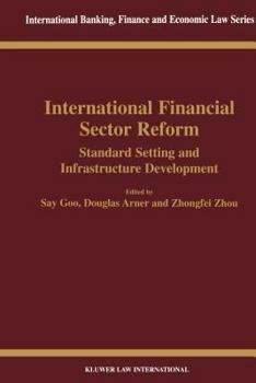 Hardcover International Financial Sector Reform Standard Setting and Infrastructure Development Book