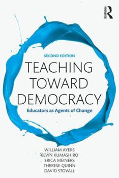 Paperback Teaching Toward Democracy 2e: Educators as Agents of Change Book