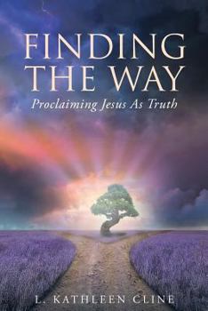Paperback Finding the Way: Proclaiming Jesus as Truth Book