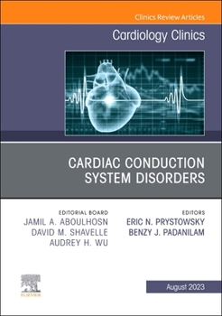 Hardcover Cardiac Conduction System Disorders, an Issue of Cardiology Clinics: Volume 41-3 Book
