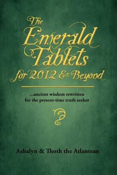 The Emerald Tablets for 2012 & Beyond