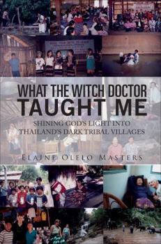Paperback What the Witch Doctor Taught Me Book