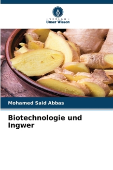 Biotechnologie und Ingwer (German Edition)