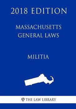 Paperback Massachusetts General Laws - Militia (2018 Edition) Book