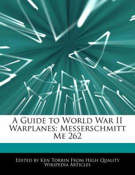 A Guide to World War II Warplanes : Messerschmitt Me 262