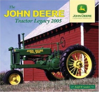 The John Deere Tractor Legacy 2005 Calendar
