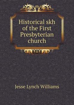 Paperback Historical skh of the First Presbyterian church Book
