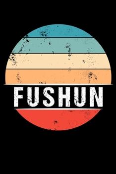 Paperback Fushun: 100 Seiten 6 'x 9' - Reisetagebuch oder Notebook [German] Book