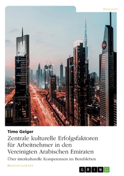 Zentrale kulturelle Erfolgsfaktoren für Arbeitnehmer in den Vereinigten Arabischen Emiraten (German Edition)