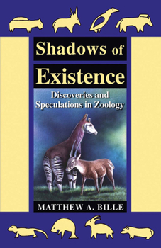 Paperback Shadows of Existence: Discoveries and Speculations in Zoology Book