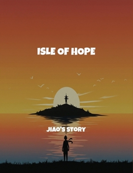 Paperback Isle Of Hope: Jiao'S Story Book