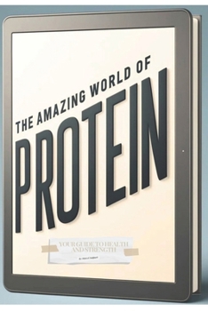 Paperback The Amazing World of Proteins: A Comprehensive Guide Book