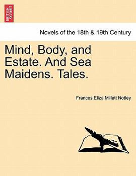 Paperback Mind, Body, and Estate. and Sea Maidens. Tales. Book