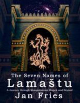 The Seven Names of Lamastu: A Journey Through Mesopotamian Magick and Beyond