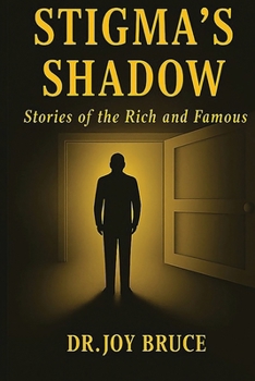 STIGMA'S SHADOW: Stories of the Rich and Famous