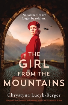 Paperback The Girl from the Mountains: Absolutely heartbreaking and gripping World War 2 historical fiction Book