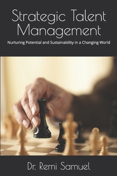 Paperback Strategic Talent Management: Nurturing Potential and Sustainability in a Changing World Book
