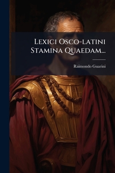 Lexici Osco-latini Stamina Quaedam... (Latin Edition)