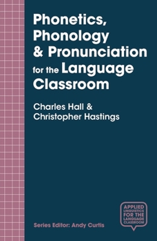 Paperback Phonetics, Phonology & Pronunciation for the Language Classroom Book