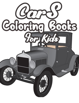 Cars Coloring Books For Kids: Cars coloring book for kids & toddlers - activity books - coloring book for Boys, Girls, Fun, ... book for kids ages 2-4, 4-8,8-12