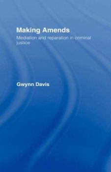 Hardcover Making Amends: Mediation and Reparation in Criminal Justice Book