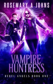 Vampire Huntress - Book #1 of the Rebel Angels