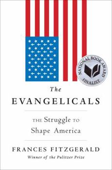 Hardcover The Evangelicals: The Struggle to Shape America Book