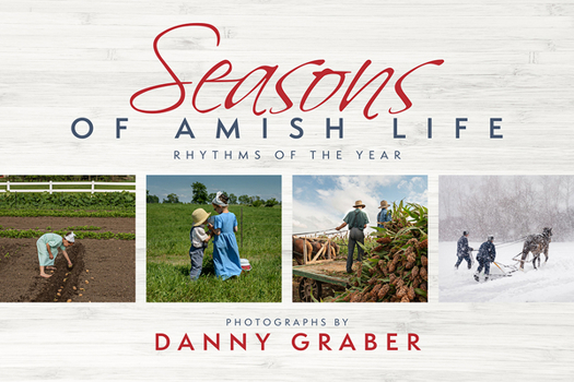 Hardcover Seasons of Amish Life: Rhythms of the Year Book