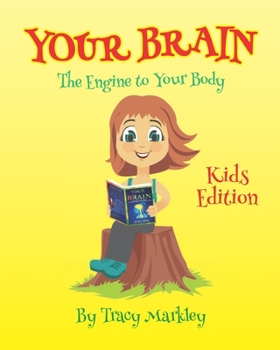 Paperback Your Brain Kids Edition: The Engine to Your Body Book