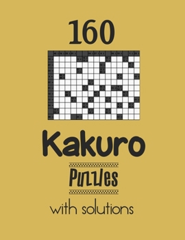 Paperback 160 Kakuro Puzzles with solutions: Kakuro puzzle books - Have a Blast! Book