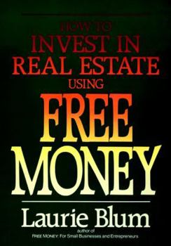Hardcover How to Invest in Real Estate Using Free Money Book