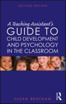 Paperback A Teaching Assistant's Guide to Child Development and Psychology in the Classroom: Second edition Book