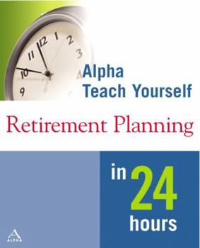 Paperback Alpha Teach Yourself Retirement Planning in 24 Hours Book