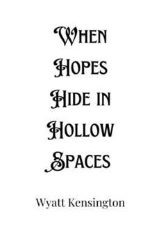 Paperback When Hopes Hide in Hollow Spaces Book