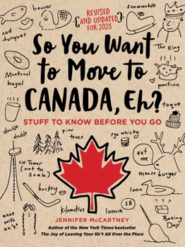 Paperback So You Want to Move to Canada, Eh?: Stuff to Know Before You Go Book